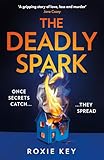 The Deadly Spark: The gripping and addictive psychological suspense crime thriller for 2026