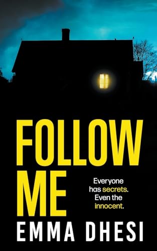 Follow Me: Everyone has secrets. Even the innocent.