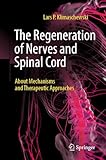 The Regeneration of Nerves and Spinal Cord: About Mechanisms and Therapeutic Approaches