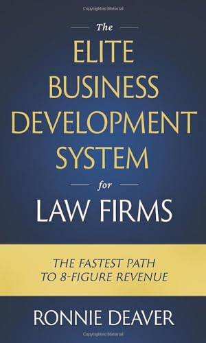 The Elite Business Development System for Law Firms: The Fastest Path to 8-Figure Revenue