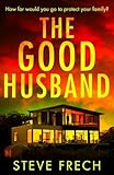 The Good Husband: A totally gripping and heart-pounding thriller novel for 2026!