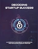 Decoding Startup Success: A UC Berkeley Analysis of AI, Blockchain, and Healthcare Company Profiles