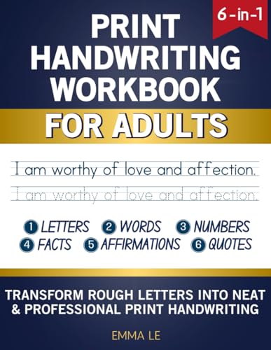 Print Handwriting Workbook for Adults: 6-in-1 Practice Book to Improve Your Penmanship & Writing Skills with Facts, Uplifting Affirmations and Inspirational Quotes