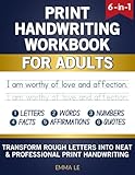 Print Handwriting Workbook for Adults: 6-in-1 Practice Book to Improve Your Penmanship & Writing Skills with Facts, Uplifting Affirmations and Inspirational Quotes