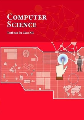 NCERT Computer Science Textbook For Class 12th Latest Edition as per NCERT/CBSE 2025-26 Edition