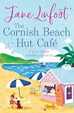The Cornish Beach Hut Café: Escape to Cornwall this summer 2026 with the most heartwarming, feel good romcom!