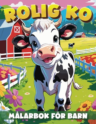 Rolig Ko Målarbok För Barn: Vackra mönster och söta kor målarbok för flickor och barn 4-8 år, 5-10 år. (Swedish Edition)