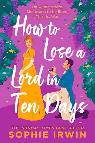 How to Lose a Lord in Ten Days: A hilarious new historical romantic comedy for 2025 from the Sunday Times bestselling author