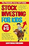 The Financially Savvy Kid's Guide: A Mini-Mogul's Introduction to the Stock Market: An introduction to stock investing , a great way for kids and their parents to learn investing together!