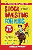 The Financially Savvy Kid's Guide: A Mini-Mogul's Introduction to the Stock Market: An introduction to stock investing , a great way for kids and their parents to learn investing together!