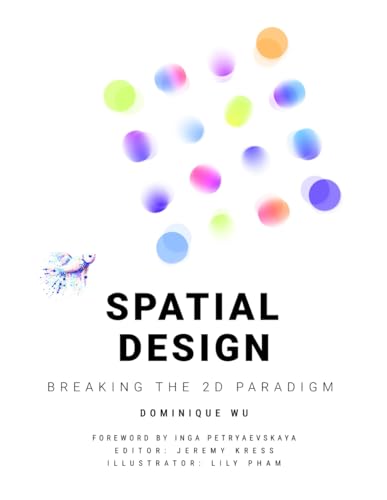 Spatial Design: Breaking the 2D Paradigm