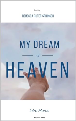 My Dream of Heaven: Intra Muros
