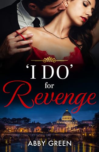 'I Do' For Revenge: A spicy billionaire fake fiancés romance where getting even means giving in to desire—perfect for fans of runaway grooms in 2026!