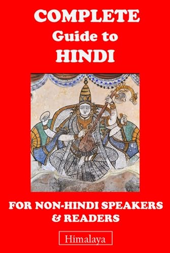 Complete Guide to Hindi : For Non-Hindi speakers and Readers - Beginner to Advanced