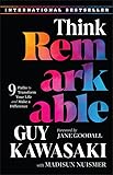 Think Remarkable: 9 Paths to Transform Your Life and Make a Difference