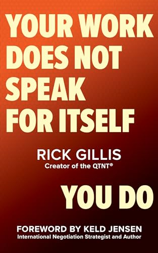 Your Work Does Not Speak For Itself—You Do
