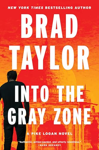Into the Gray Zone: A Heart-Pounding Military Thriller with a Gripping Political Twist. Join the Mission to Save Lives! (Pike Logan Book 19)