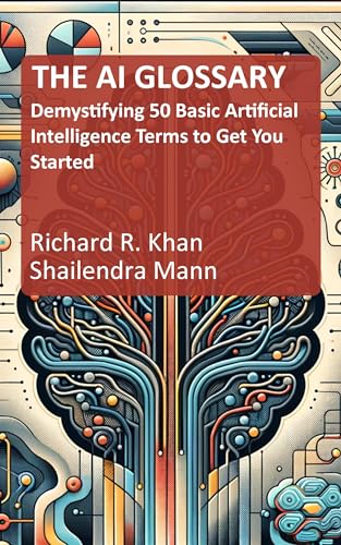 THE AI GLOSSARY: Demystifying 50 Basic Artificial Intelligence Terms to Get You Started