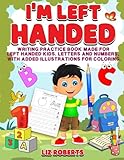 I'm Left Handed: Letter and number tracing book made specifically for left handed children. With added illustrations for coloring. Ages 3+.