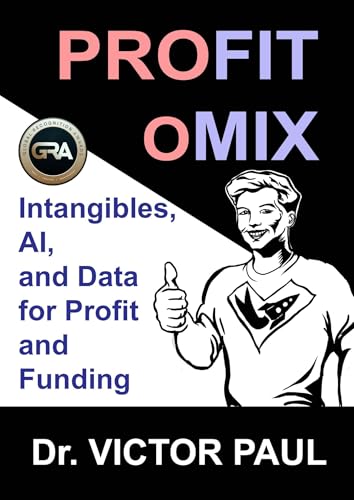 Profitomix: Intangibles, AI and Data For Profit and Funding