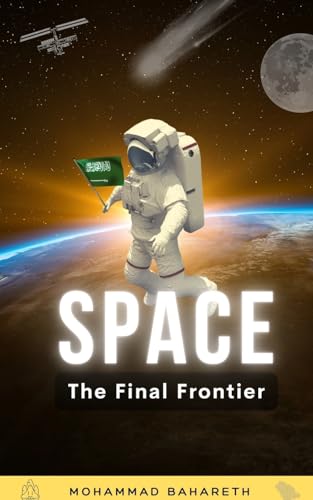 Space: The Final Frontier 2nd Edition: What Happens When Humanity Expands into Space?