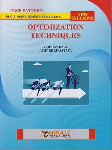 OPTIMIZATION TECHNIQUES (M.C.A. Management - Semester 2) | Nirali Prakashan