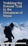 Trekking the Everest Trail in the Himalayas of Nepal
