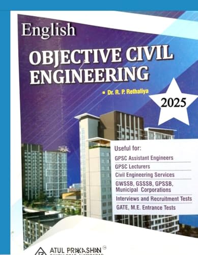 Objective Civil Engineering - Useful For GPSC Assistant Engineers I GPSC Lectturers I Civil Engineering Services I GATE,M.E.Ent.Tests I 7th Edition