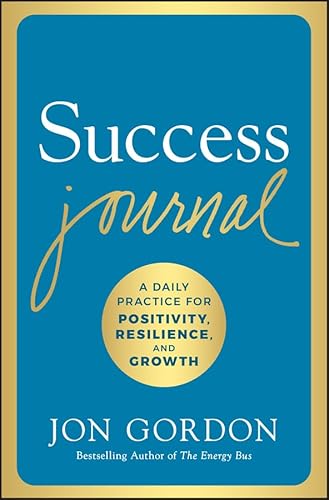 Success Journal: A Daily Practice for Positivity, Resilience, and Growth