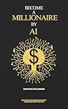 Become A Millionaire By AI