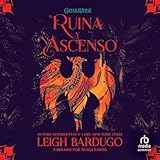 Ruina y acenso [Ruin and Rising]: Grisha 3