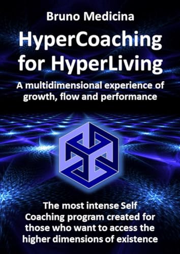HyperCoaching for HyperLiving: A multidimensional experience of growth, flow and performance