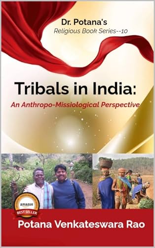 Tribals in India: An Anthropo-Missiological Perspective (Dr. Potana's: The Pearl of Missiology Literature)