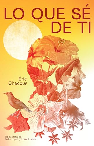 Lo que sé de ti (Spanish Edition)