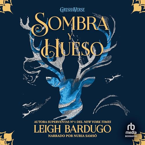 Sombra y hueso [Shadow and Bone]: Grisha 1