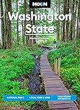Moon Washington State: National Parks, Local Food & Wine, Year-Round Recreation