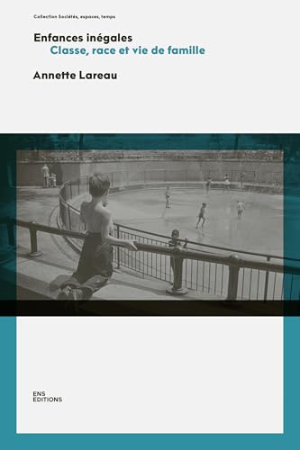 ENFANCES INEGALES. CLASSE, RACE ET VIE DE FAMILLE