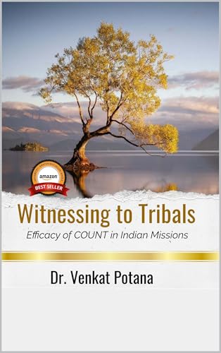 Witnessing to Tribals: Efficacy of COUNT in Indian Missions (Dr. Potana's: The Pearl of Missiology Literature)