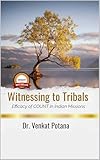 Witnessing to Tribals: Efficacy of COUNT in Indian Missions (Dr. Potana's: The Pearl of Missiology Literature)
