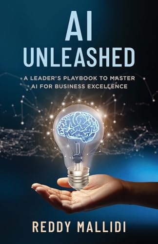 AI UNLEASHED: A Leader's Playbook to Master AI for Business Excellence
