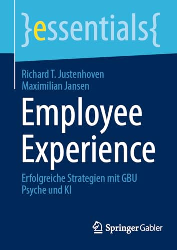 Employee Experience: Erfolgreiche Strategien mit GBU Psyche und KI (essentials) (German Edition)