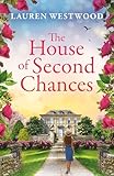 The House of Second Chances: Discover a spellbinding historical mystery from Lauren Westwood for 2026