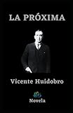 LA PRÓXIMA: Novela (Spanish Edition)