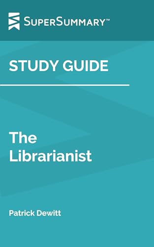 Study Guide: The Librarianist by Patrick deWitt (SuperSummary)