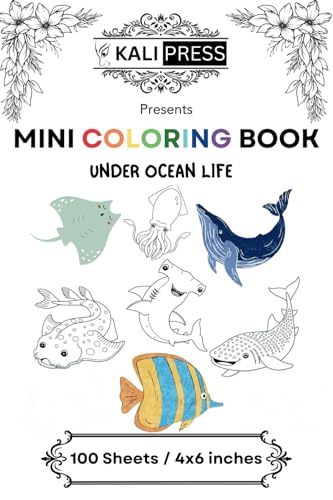 Under Ocean Life 4x6 Mini Coloring Book Hand Drawn Illustration For Kids Adults 100 Pages: Easy Tiny Small Pocket Size Travel Friendly Funny and Cute [Kali Press]