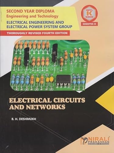 ELECTRICAL CIRCUITS AND NETWORKS (COURSE CODE : 313332) For SEMESTER 3 MSBTE’s ‘K’ Scheme Second Year Diploma In Electrical Engineering / Electrical Power System Group | Nirali Prakashan