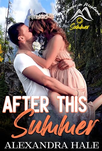 After this Summer: Seasons in Montana - Summer