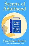 Secrets of Adulthood: Simple Truths for Our Complex Lives - the inspiring new book from the multi-million copy bestselling Queen of Self-Help