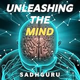 Unleashing the Mind