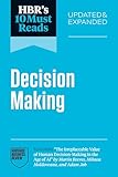 HBR's 10 Must Reads on Decision-Making, Updated and Expanded (featuring "The Irreplaceable Value of Human Decision-Making in the Age of AI" by Martin Reeves, Mihnea Moldoveanu, and Adam Job)